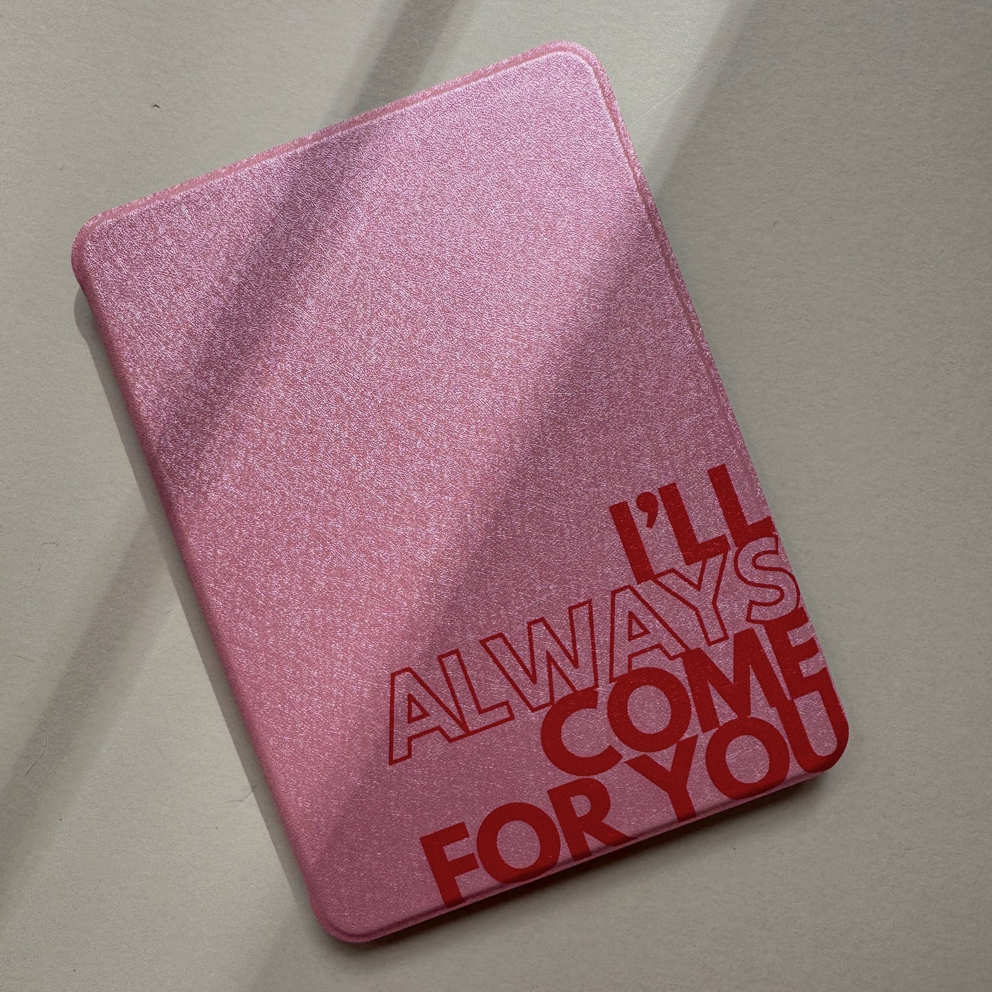 I'LL ALWAYS COME FOR YOU